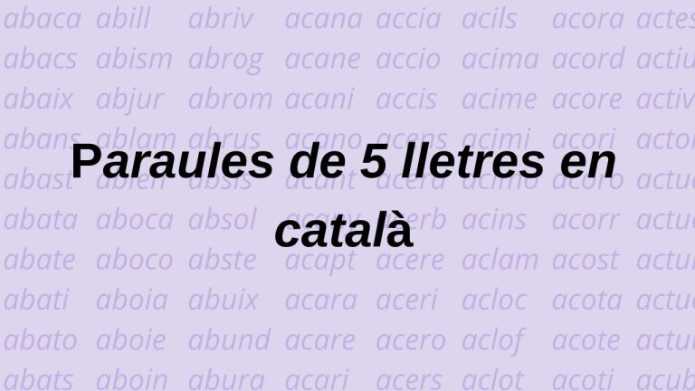 Totes les paraules de 5 lletres en Català 